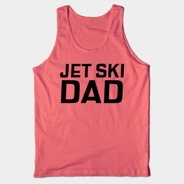 Jet Ski Dad Tank Top by Sanworld